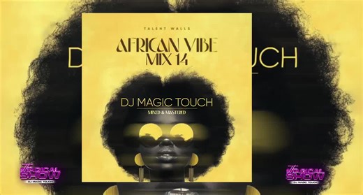 AFRICAN VIBE MIX 14 BY @DJ MAGIC TOUCH UG its already out, go check it out 🔥🔥🔥💯💯 #djmagictouchug👑 #tmdjmagictouch #Africanvibemix #talentwalls #creatorsearchinsights
