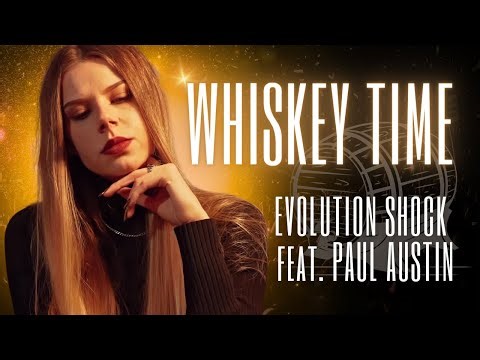 Evolution Shock - Whiskey Time (feat. Paul Austin)