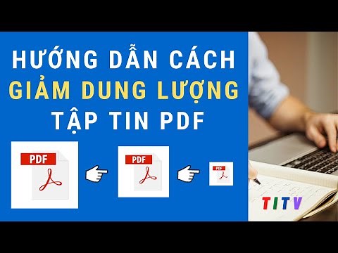 Hướng dẫn cách giảm dung lượng tập tin pdf, cách nén tập tin pdf