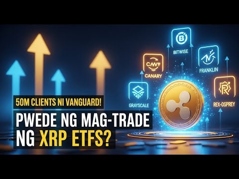 50 Million Vanguard Clients - Pwede ng Mag-Trade ng XRP ETFs!