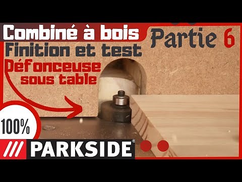 ⚠️Combiné à bois 100% Parkside partie 6 "Finition Défonceuse Sous Table et test du guide"⚠️