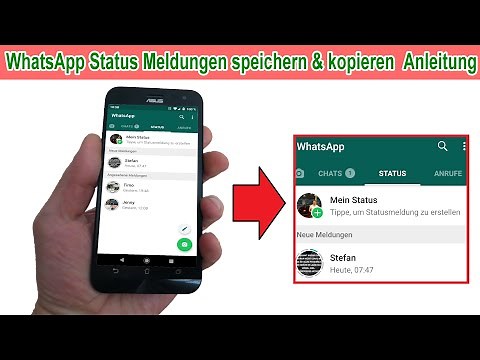 Whatsapp Status Bilder & Videos speichern, kopieren, weiterleiten & übernehmen - Anleitung