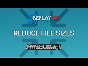 How to Reduce ReplayMod File Sizes!
