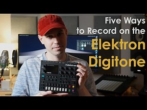 Five Ways to Record on the Digitone