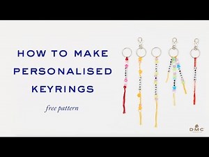DMC Crafts: How To Make The Ultimate Customised Keyring