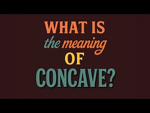 What is the meaning of Concave?