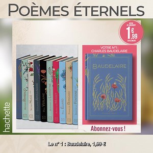 🥀 🌸Tous les chefs-d’œuvre de la poésie réunis dans une édition de luxe. 🥀 🌸 Le N°1, Baudelaire à 1,99€ seulement ! | Hachette Collections