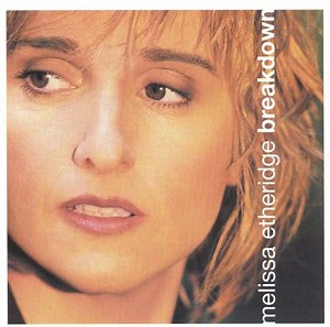 Breakdown - Melissa Etheridge | Album | AllMusic