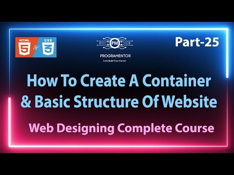 25 | Creating Container 7 Basic Structure Of A Website Using HTML And CSS | Web Design (Hindi/Urdu)