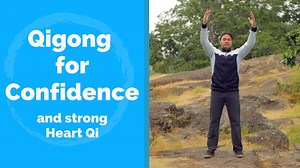 Qigong for Confidence (9 mins) - Jeff on YouTube - Qi Gong for Vitality