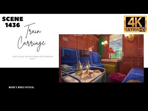 June's Journey Scene 1436 Vol 6 Ch 43 Train Carriage *Full Mastered Scene* 4K