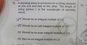 10. A standing wave is produced on a string clamped at one end ... | Filo