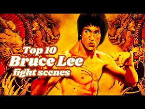 The Top 10 Best Bruce Lee Fight Scenes of All Time, Ranked