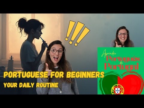 Beginner Portuguese A1/A2 Comprehensible Input: Your Daily Routine