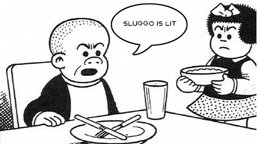 Sluggo Is Lit | Know Your Meme
