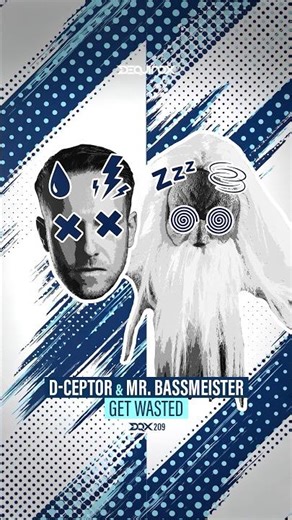 D-Ceptor & Mr. Bassmeister - Get Wasted 😵😵‍💫