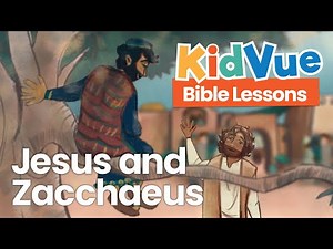"Jesus and Zacchaeus" | Bible Lessons for Kids