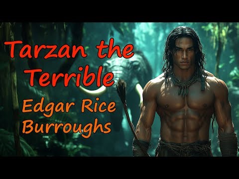 Tarzan the Terrible by Edgar Rice Burroughs. Full audiobook