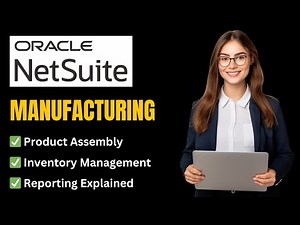 NetSuite Manufacturing Demo: Product Manufacturing, Inventory Management & Reporting