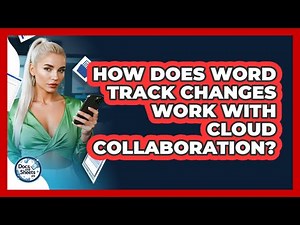 How Does Word Track Changes Work With Cloud Collaboration? - Docs and Sheets Pro