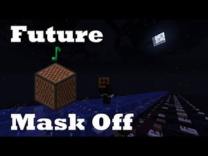 Mask Off - Future - Minecraft Note Blocks 1.12
