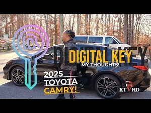 MY THOUGHTS ON USING THE 2025 TOYOTA CAMRY DIGITAL KEY!