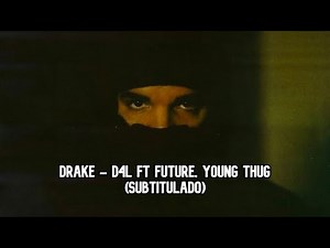 Drake • D4L Ft Future, Young Thug ❪Subtitulado Español❫