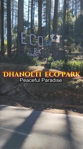 Dhanolti eco park | Uttarakhand