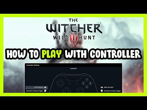 How to Play The Witcher 3: Wild Hunt With Controller on PC!
