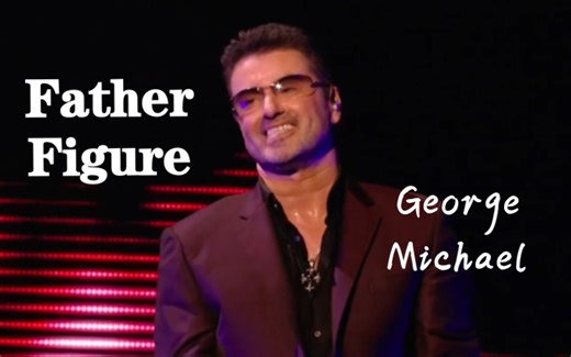 【中英字幕】乔治·迈克尔Father Figure 2008伦敦温布利演唱会现场