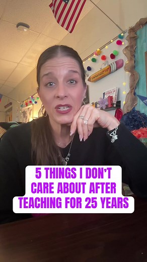 Five Things I Don't Care About After 25 Years of Teaching
