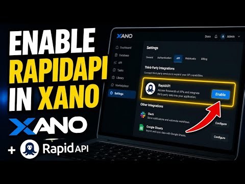 How to enable RapidAPI in Xano for third-party data - Detailed Guide