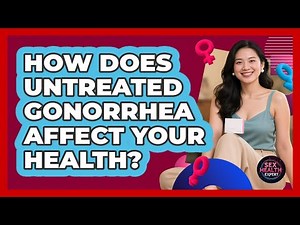 How Does Untreated Gonorrhea Affect Your Health?