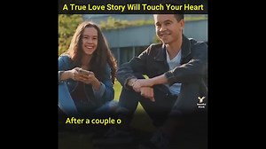 A True Love Story Will Touch Your Heart