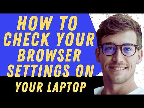 How To Check Your Browser Settings On Your Laptop - 2026 Full Guide