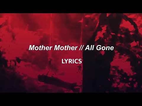 Mother Mother // All Gone (LYRICS)
