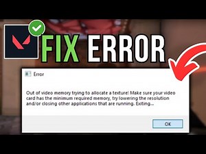 How To Fix Out of Video Memory Trying To Allocate A Texture In Valorant