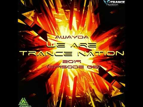 Awayda - We Are Trance Nation 2019 (Episode 05) #progressive #trance #upliftingtrance #legacy