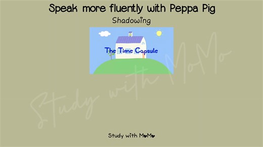 Improve Your English with Peppa: The Time Capsule
