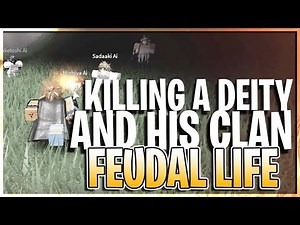 Killing A DEITY And His Clan In ROBLOX Feudal Life