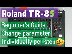 Roland TR-8S Beginner's Guide / Change parameter individually per step