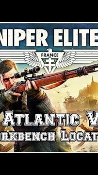 Sniper Elite 5 Level 1 The Atlantic Wall Workbench Locations