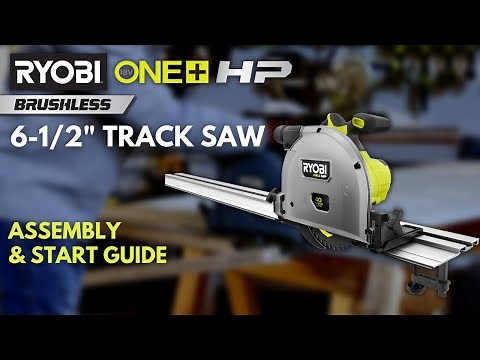 How to Use the RYOBI 18V ONE+ HP Brushless 6-1/2" Track Saw