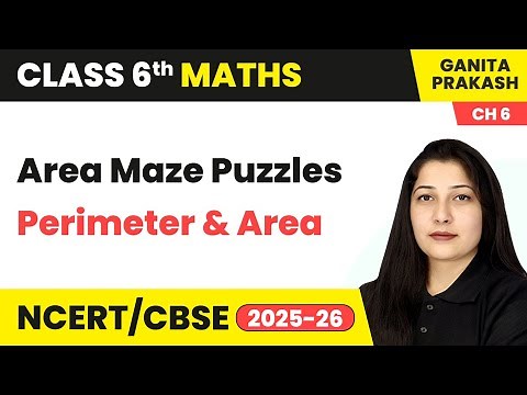 Area Maze Puzzles - Perimeter & Area | Class 6 Maths Chapter 6 | CBSE 2025-26