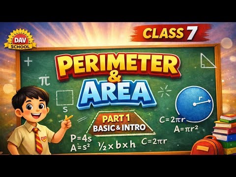 DAV Class 7 Maths | Perimeter & Area Chapter | Full Basic Explanation (Part 1)#cbse #maths #class7