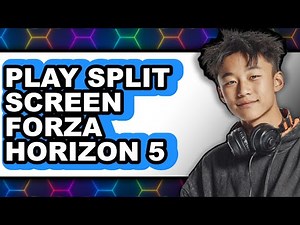 How to Play Split Screen Forza Horizon 5 (full Guide)