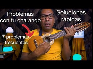 Problemas con tu charango y como arreglarlos rápido y fácil