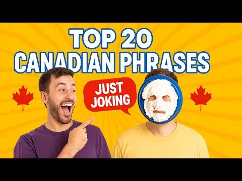 Moving to Canada? Learn These Phrases NOW!