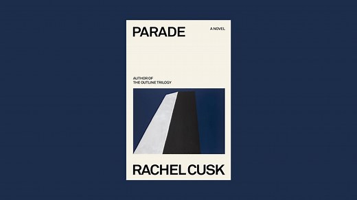 In 'Parade,' Rachel Cusk once again flouts traditional narrative