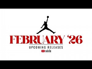 AIR JORDAN UPCOMING Releases | FEBRUARY 2026 Lineup
